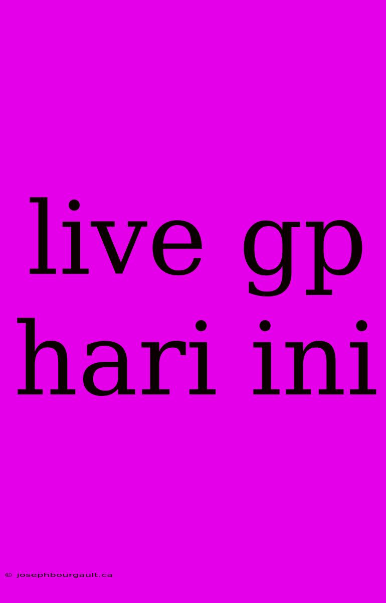 Live Gp Hari Ini