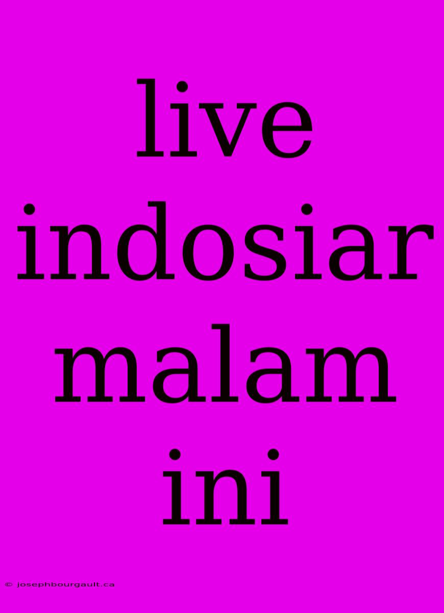 Live Indosiar Malam Ini