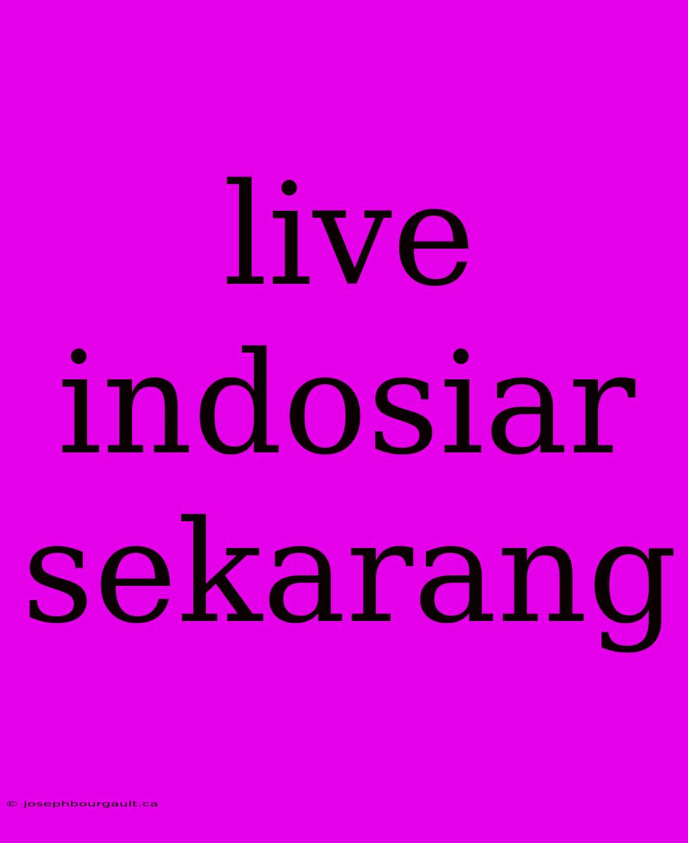 Live Indosiar Sekarang