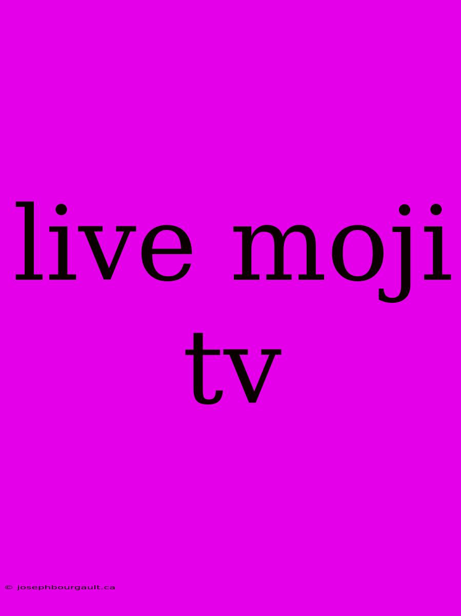 Live Moji Tv