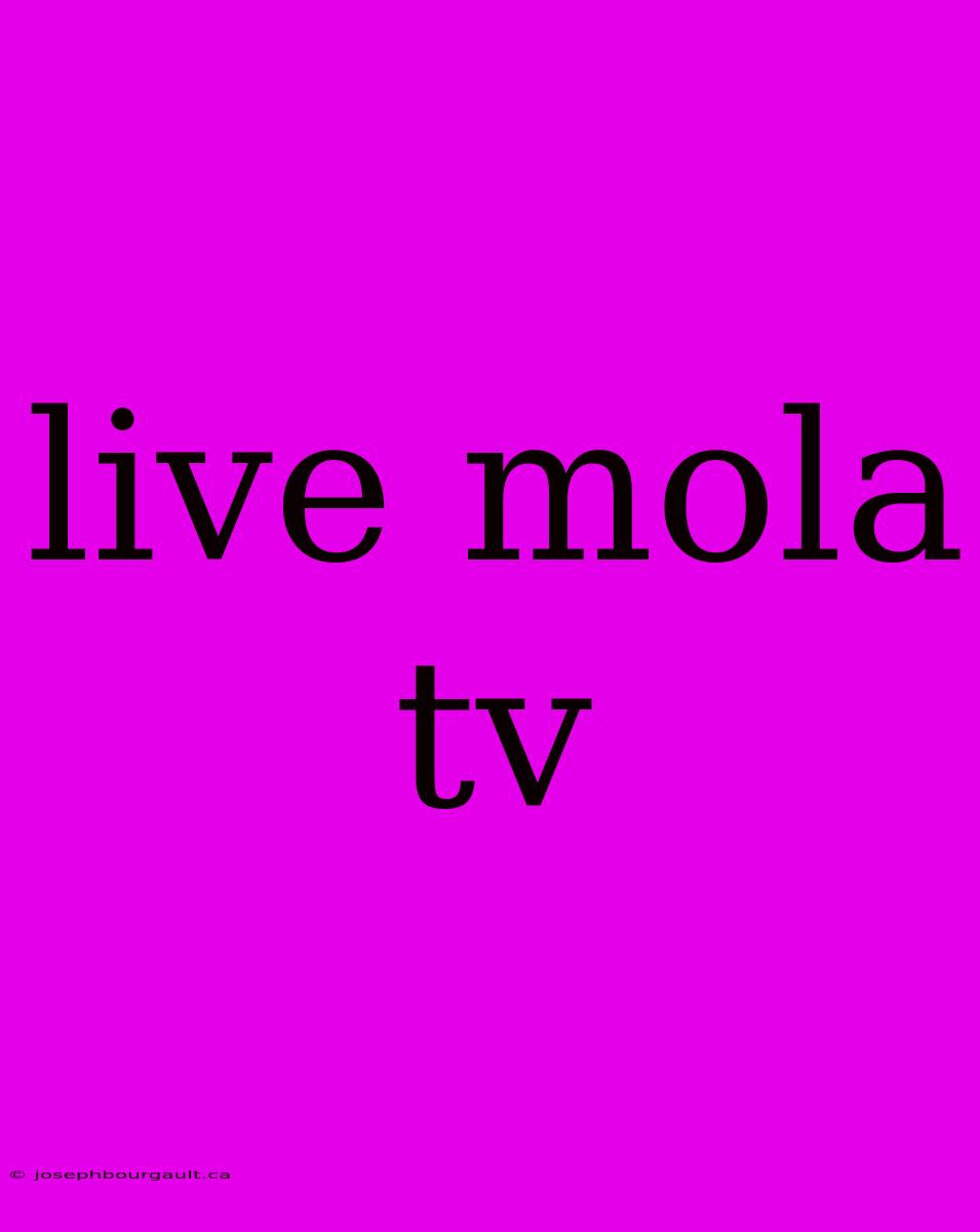 Live Mola Tv