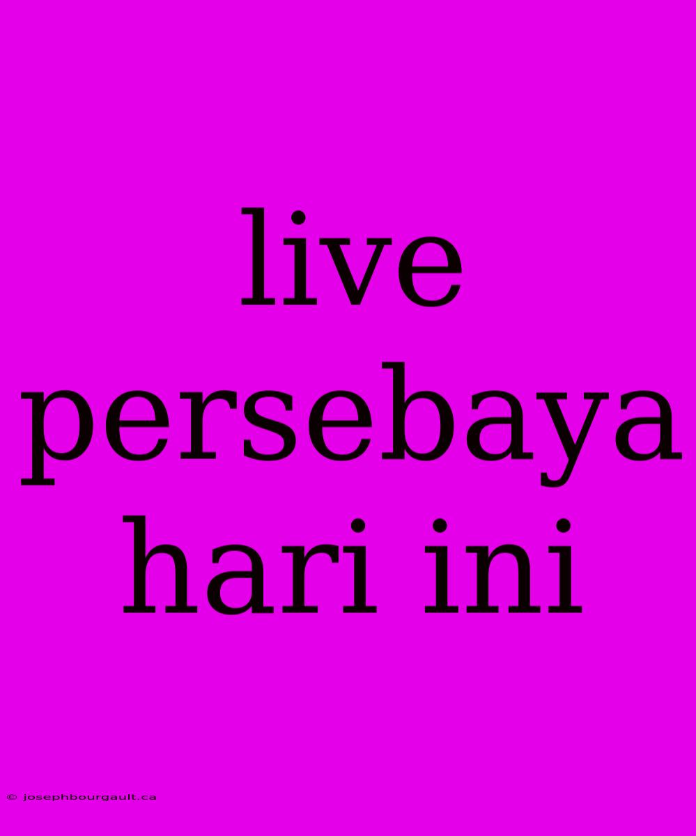 Live Persebaya Hari Ini