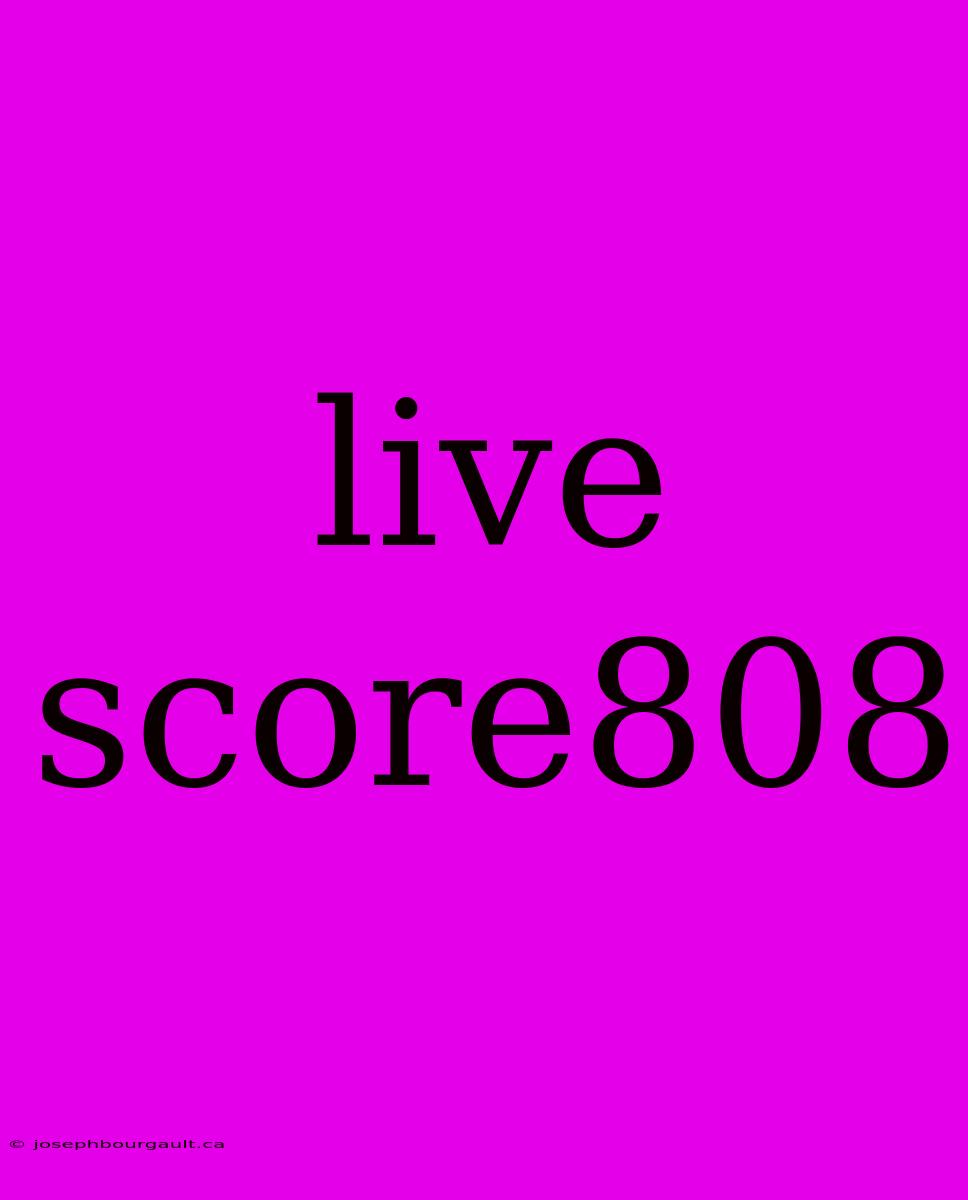 Live Score808