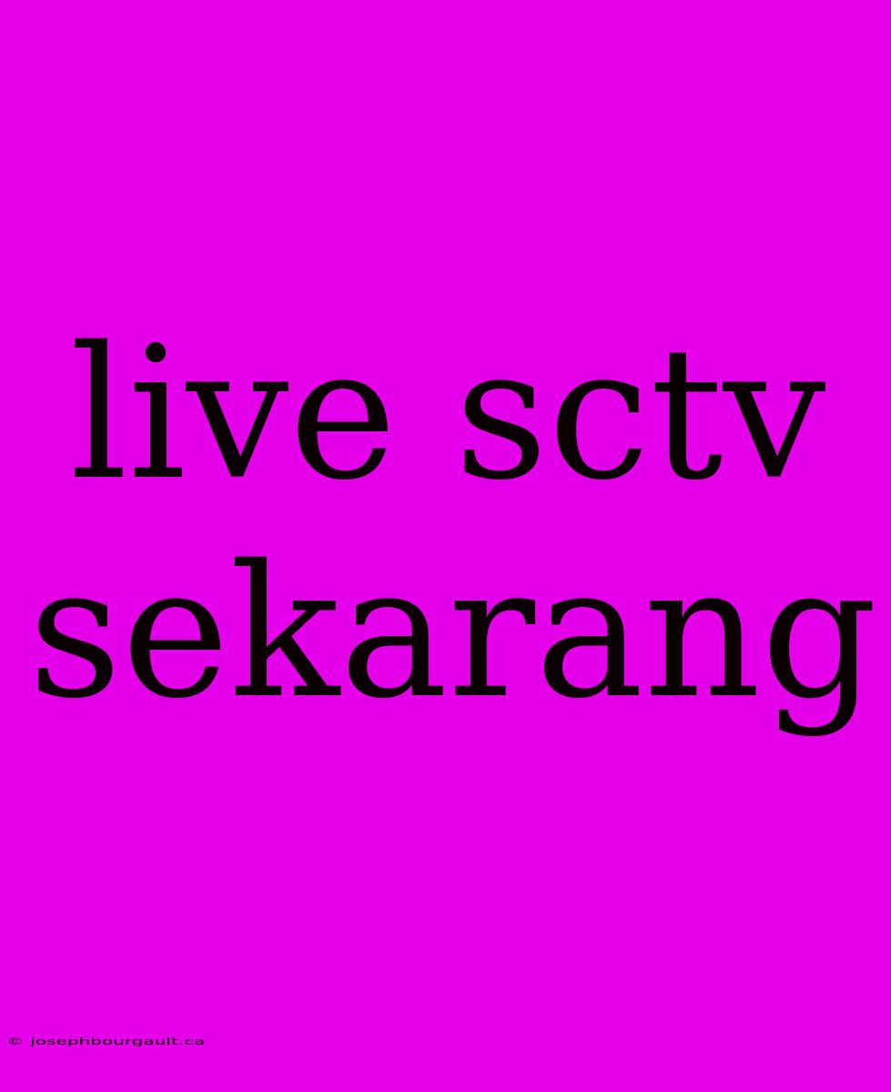 Live Sctv Sekarang