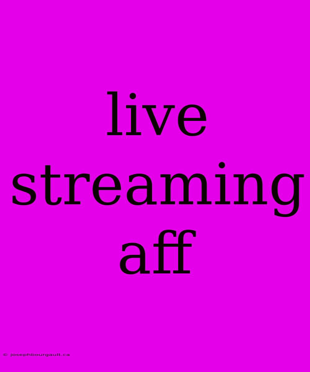 Live Streaming Aff