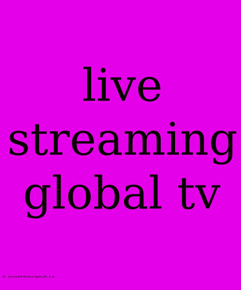 Live Streaming Global Tv