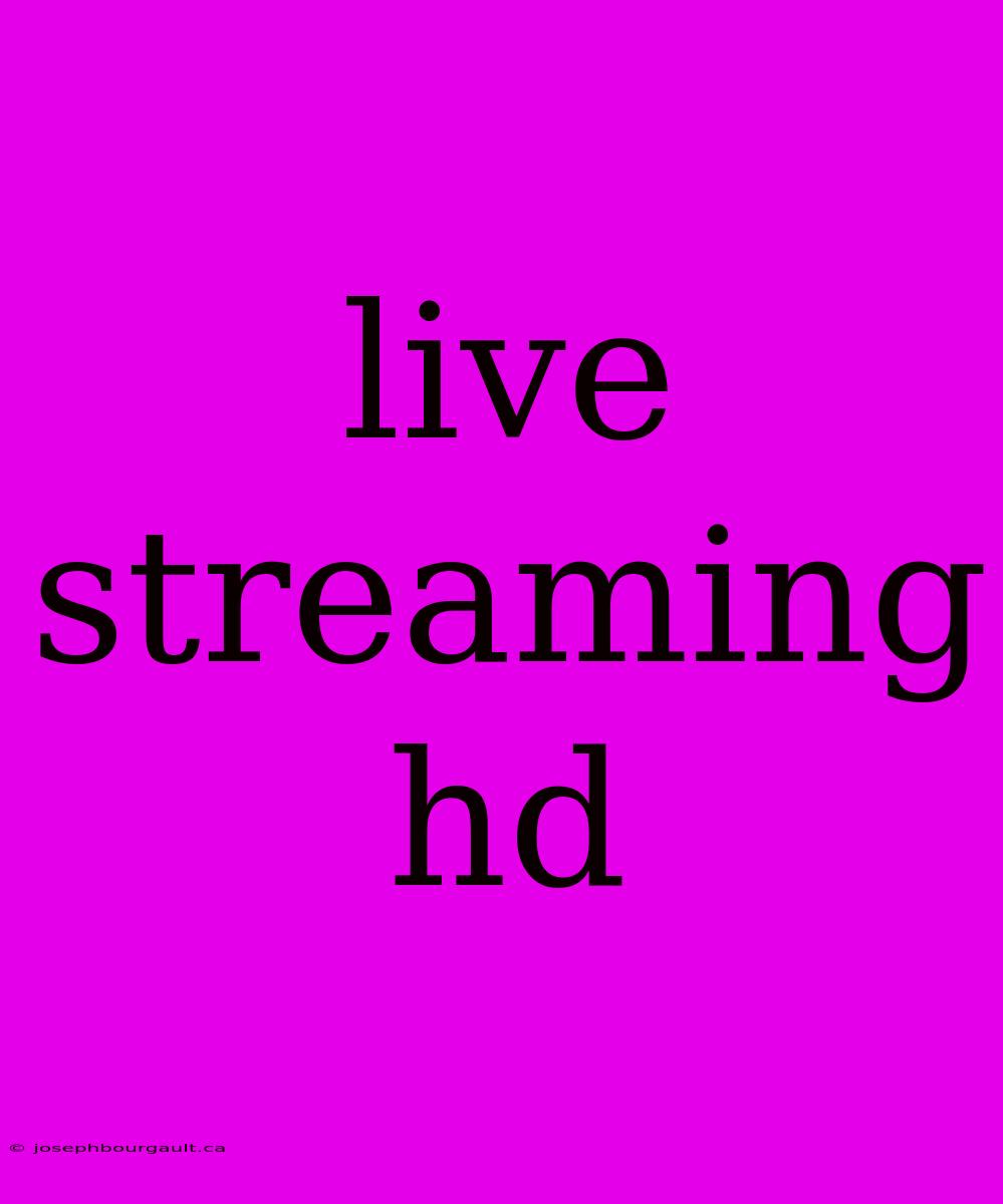 Live Streaming Hd