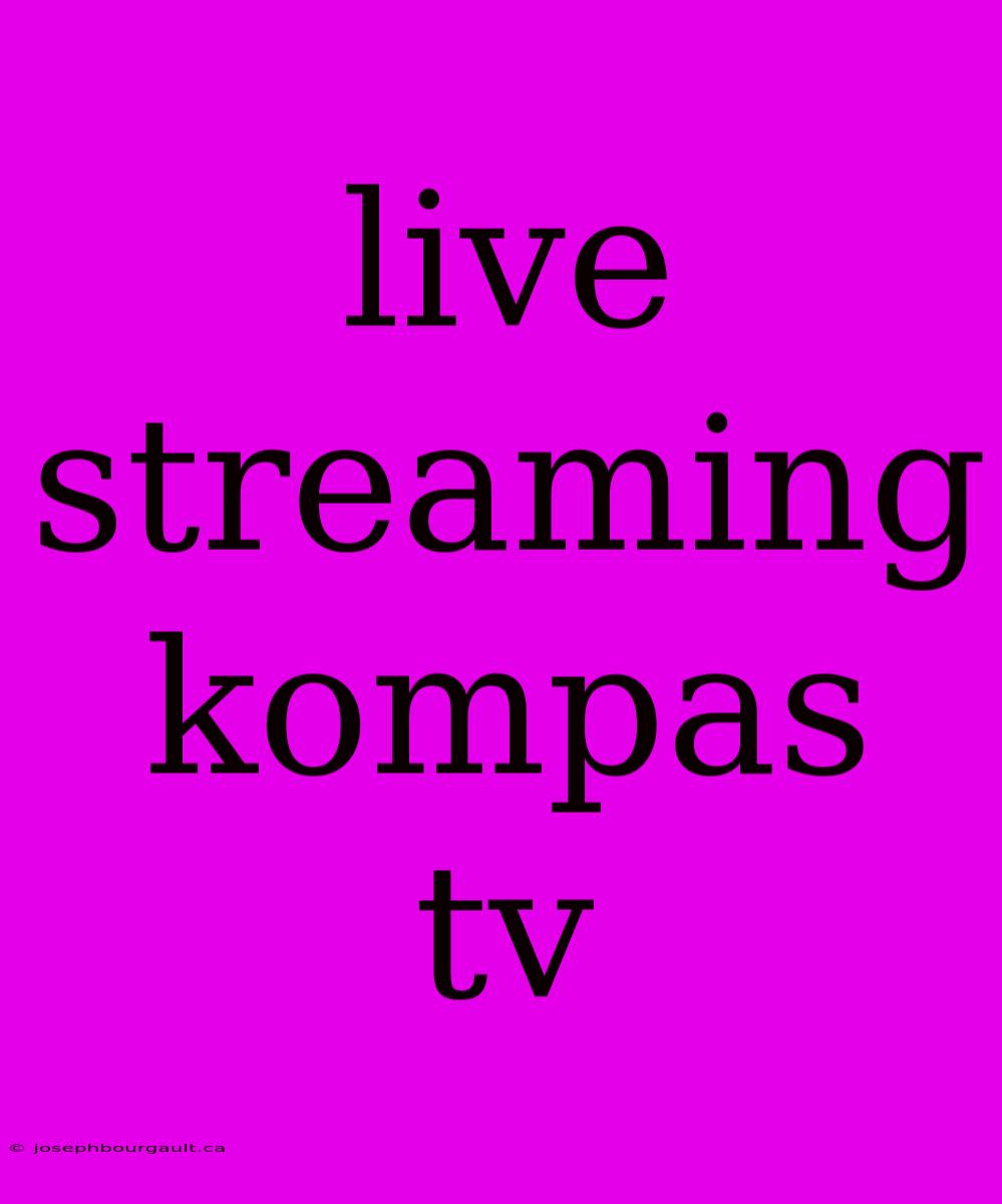 Live Streaming Kompas Tv