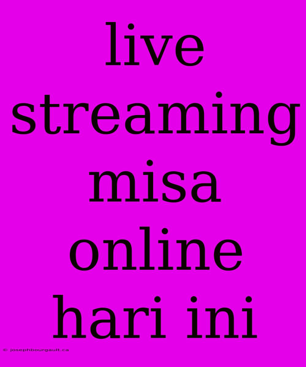 Live Streaming Misa Online Hari Ini