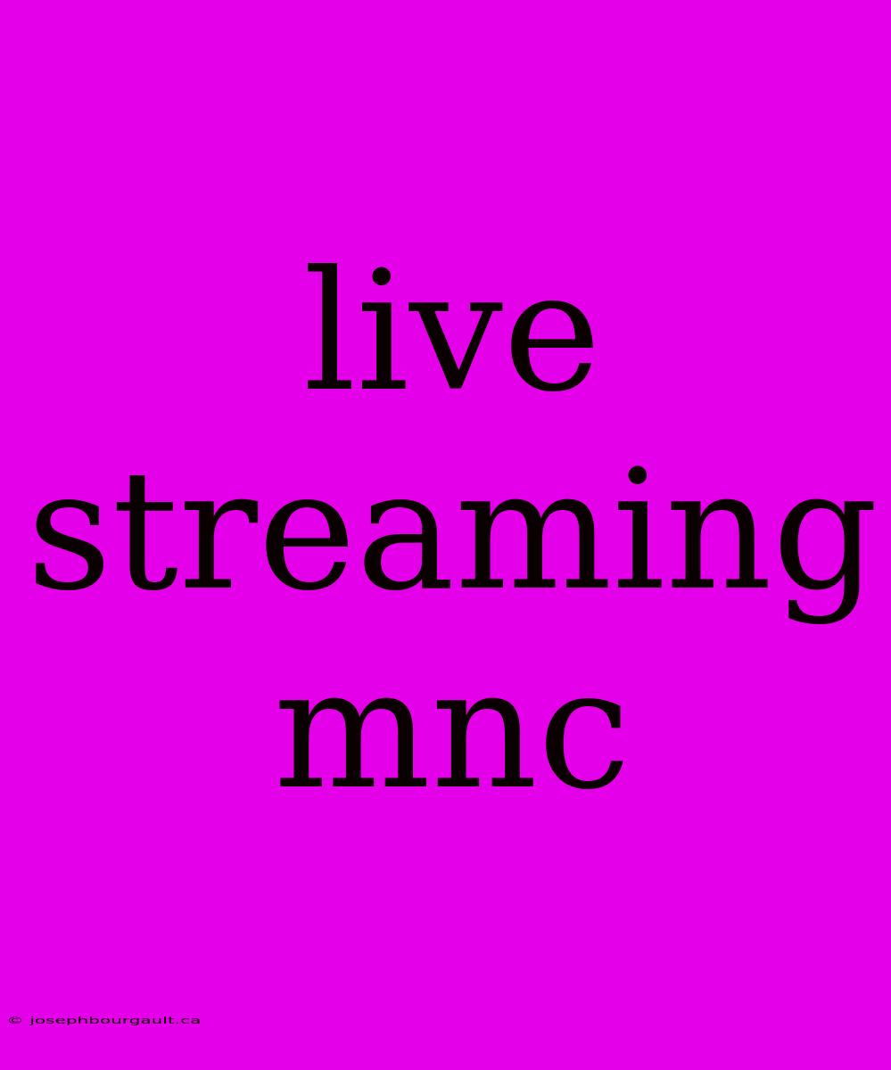 Live Streaming Mnc