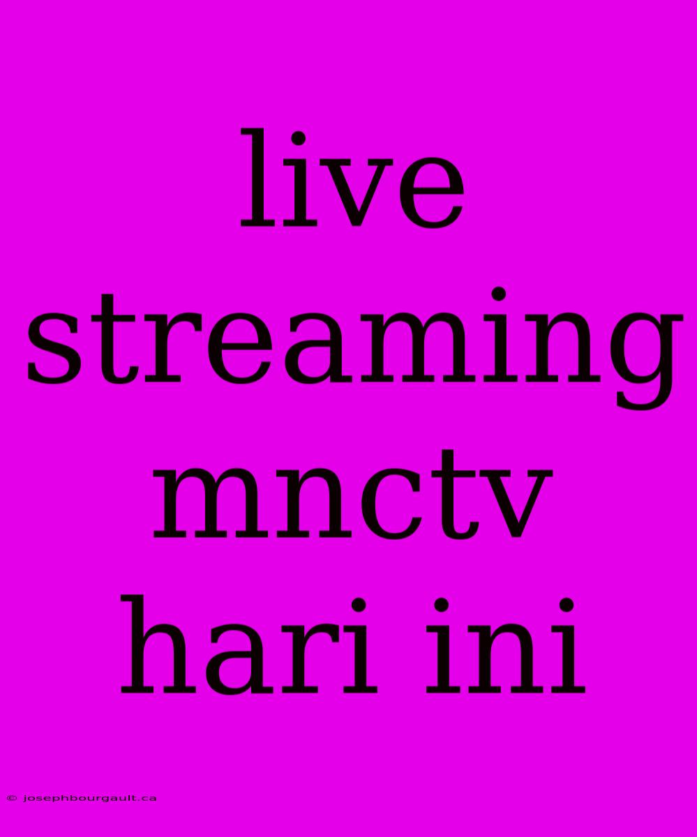 Live Streaming Mnctv Hari Ini