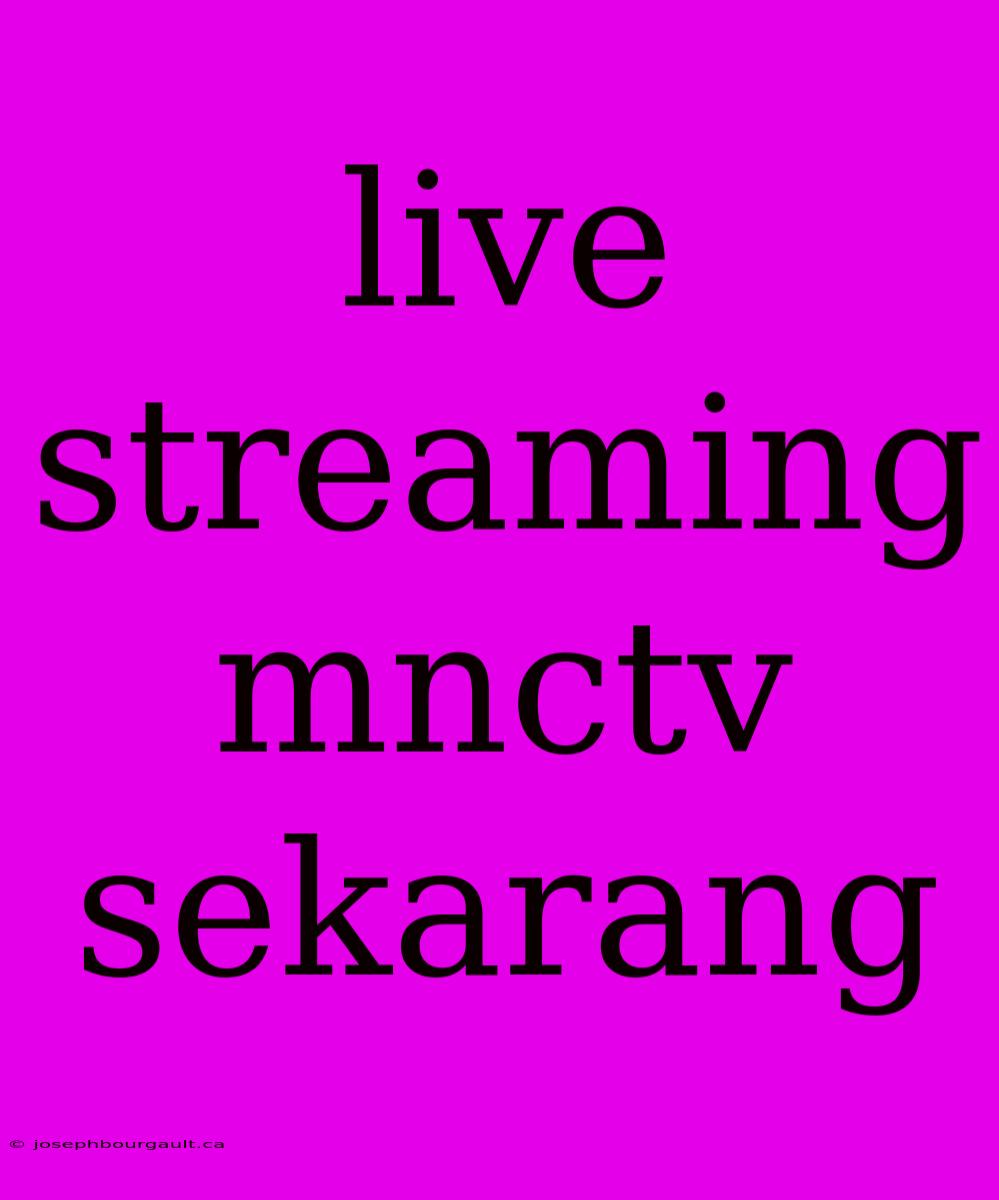 Live Streaming Mnctv Sekarang