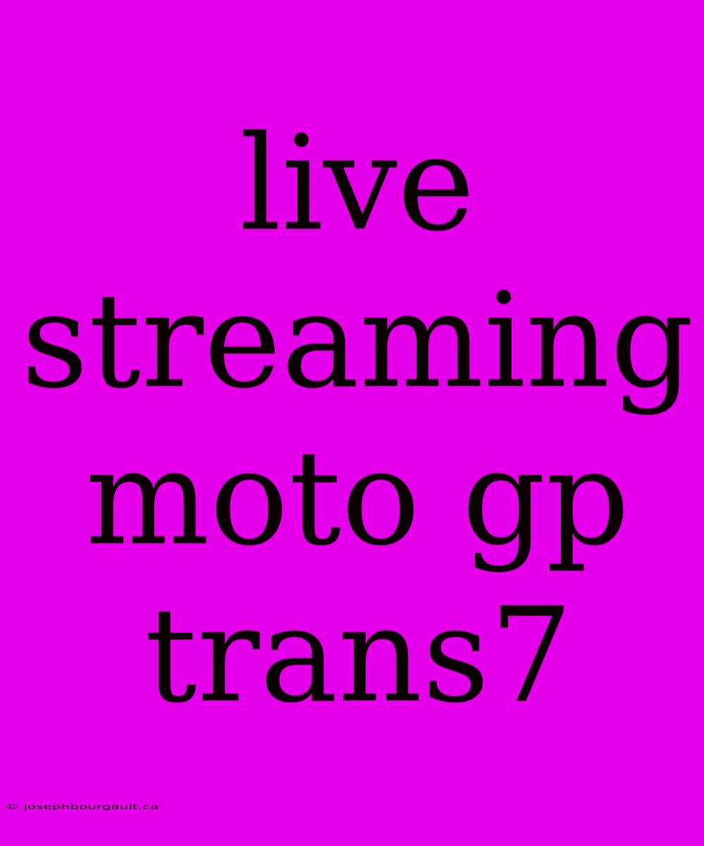 Live Streaming Moto Gp Trans7