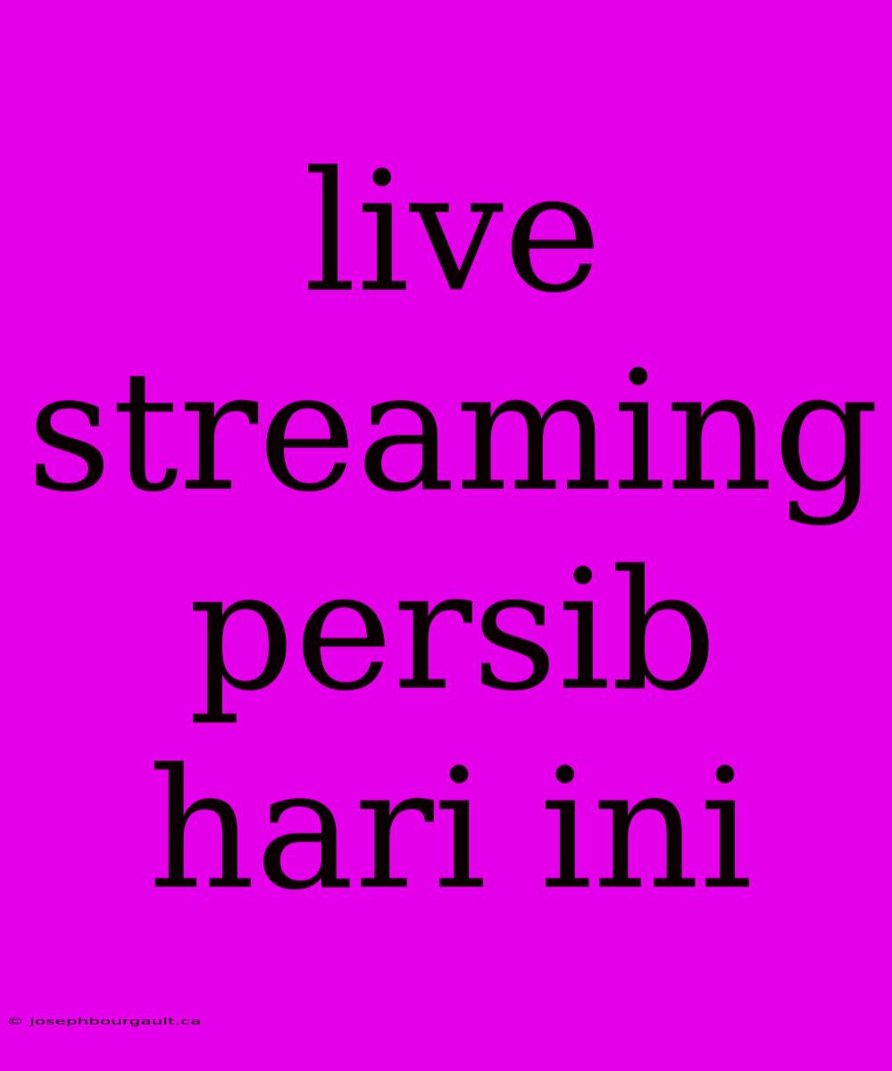 Live Streaming Persib Hari Ini