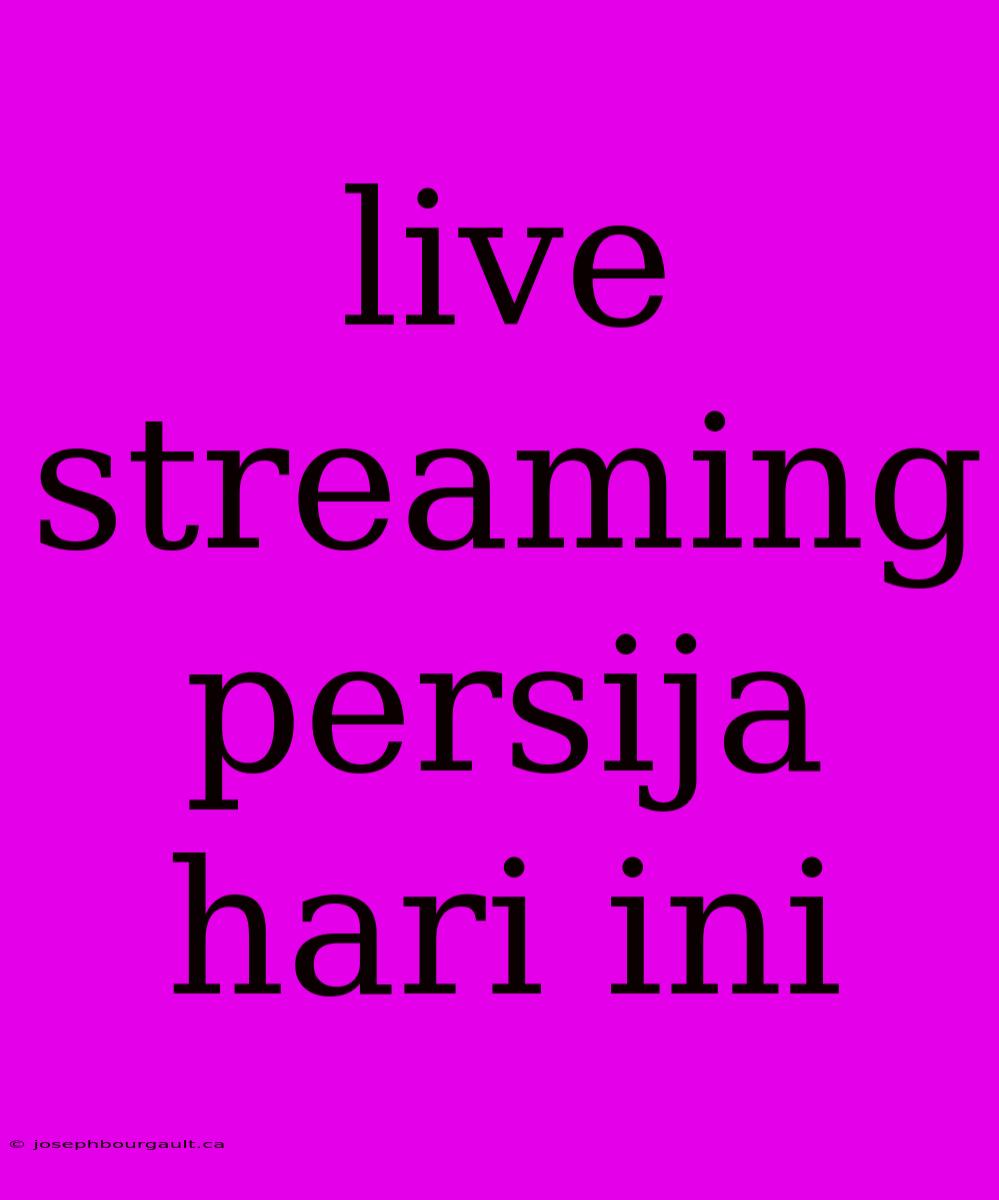 Live Streaming Persija Hari Ini