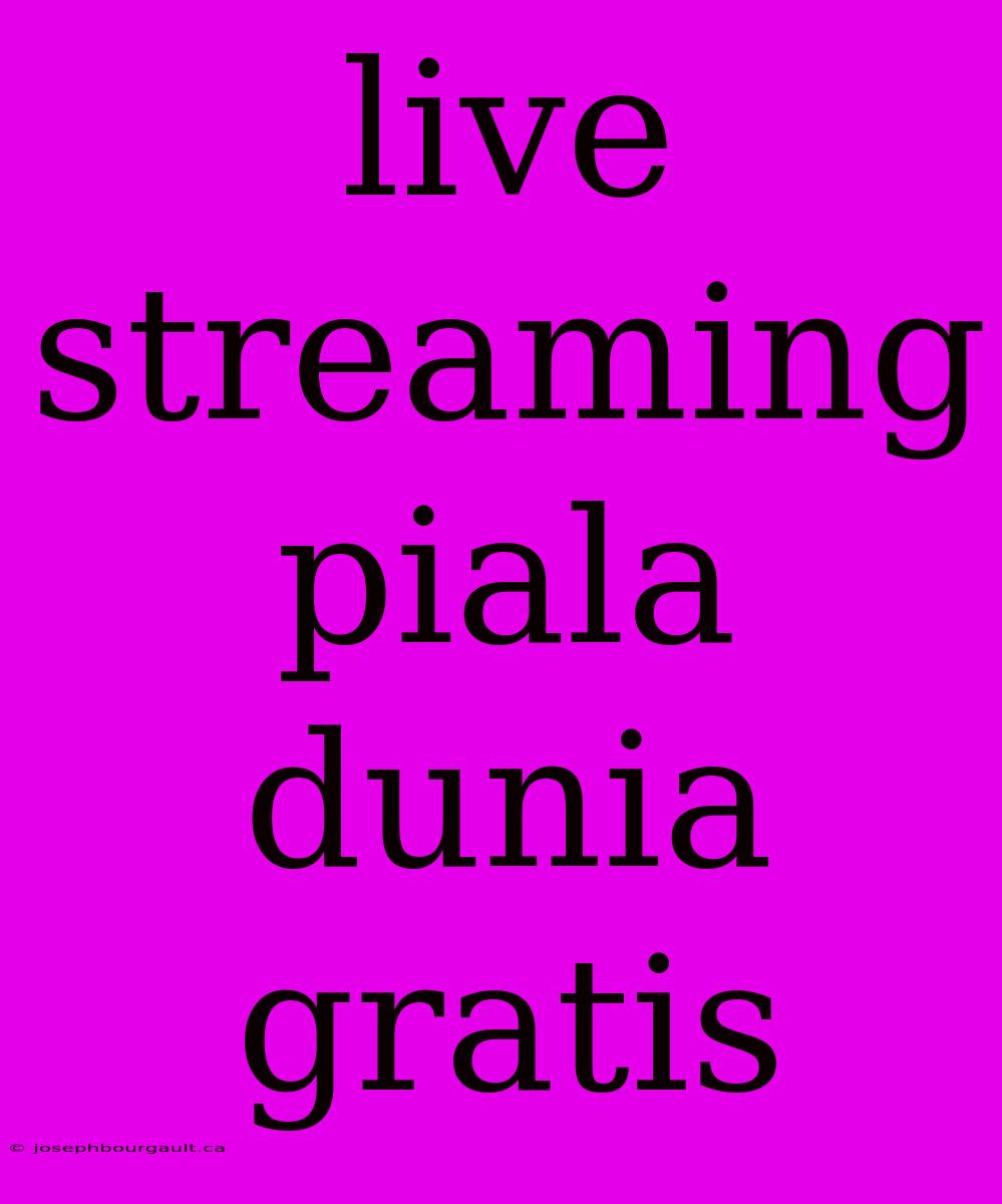 Live Streaming Piala Dunia Gratis