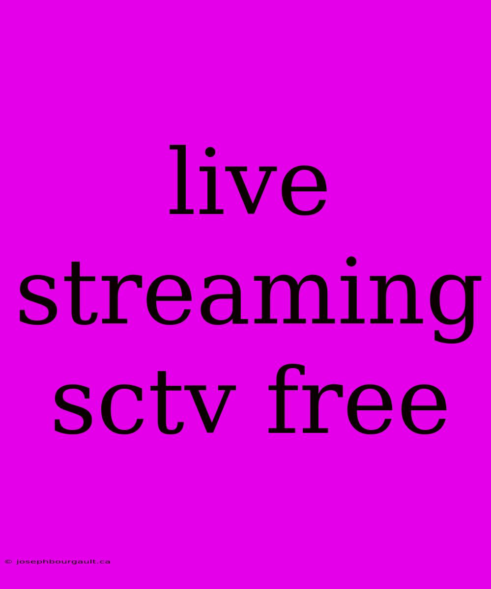 Live Streaming Sctv Free