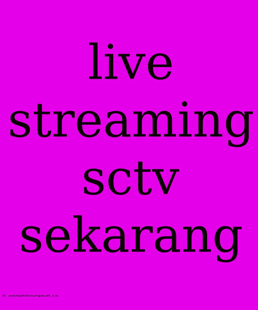 Live Streaming Sctv Sekarang