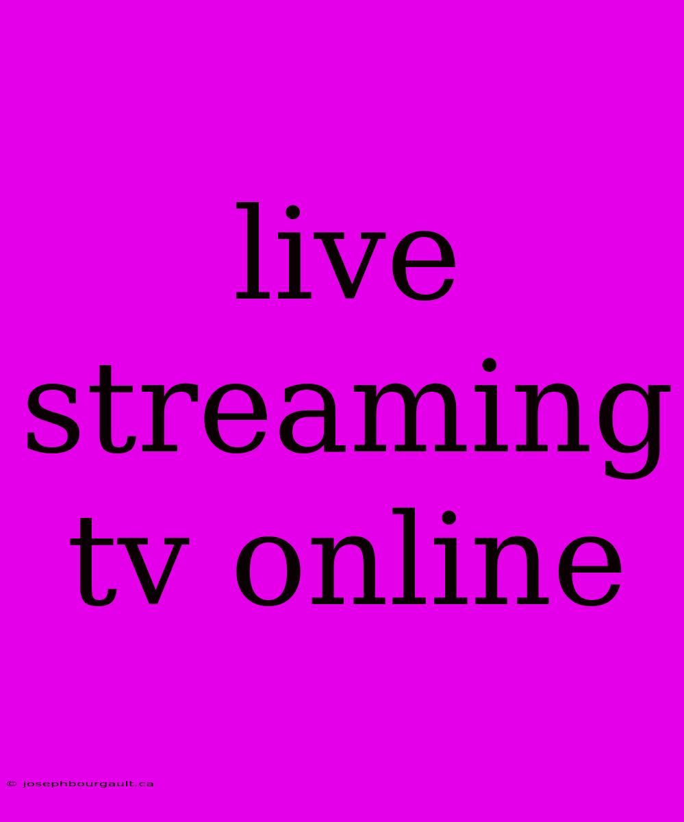 Live Streaming Tv Online