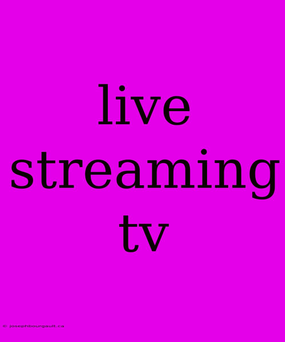 Live Streaming Tv