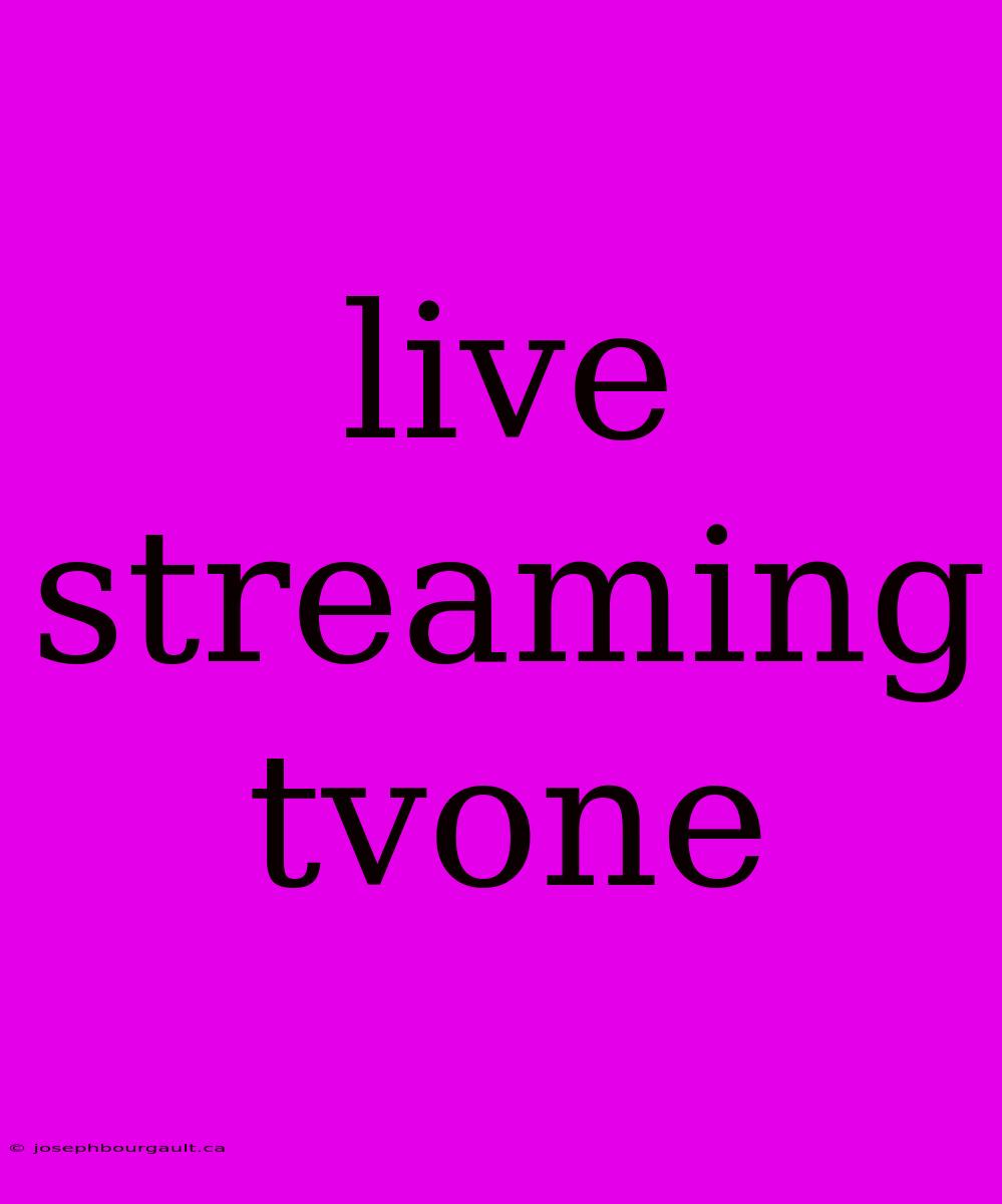 Live Streaming Tvone