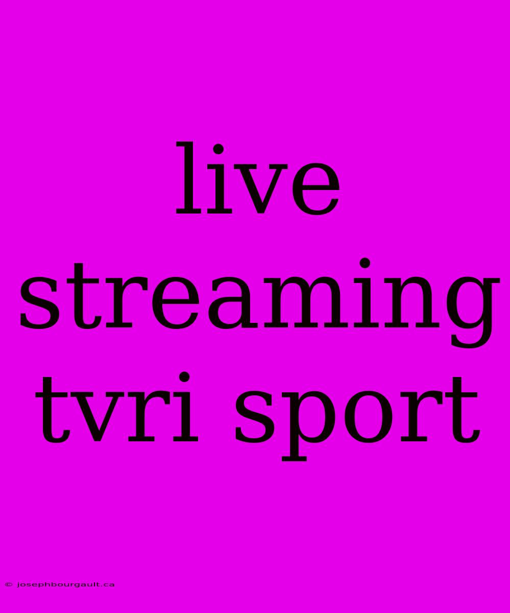 Live Streaming Tvri Sport