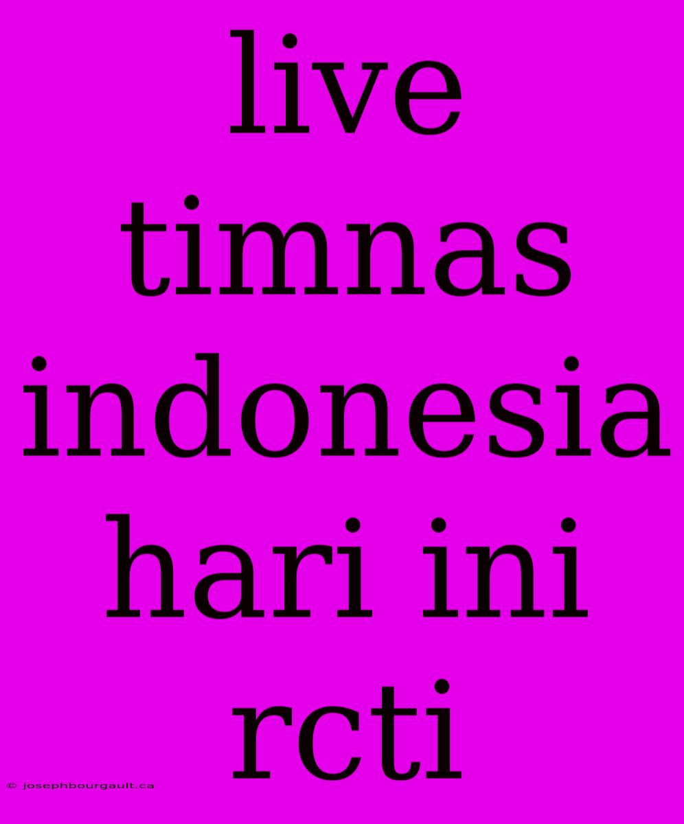 Live Timnas Indonesia Hari Ini Rcti