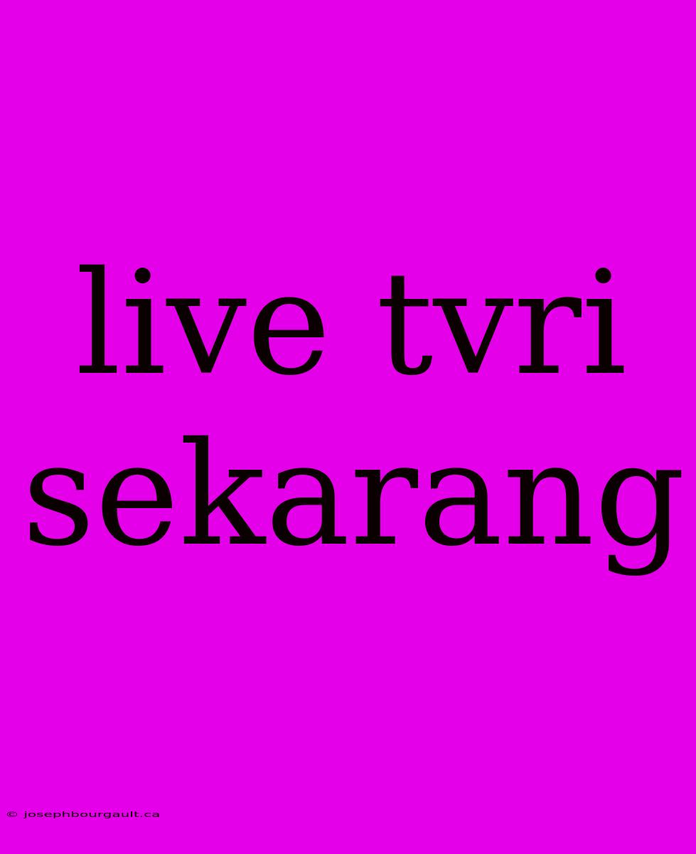 Live Tvri Sekarang