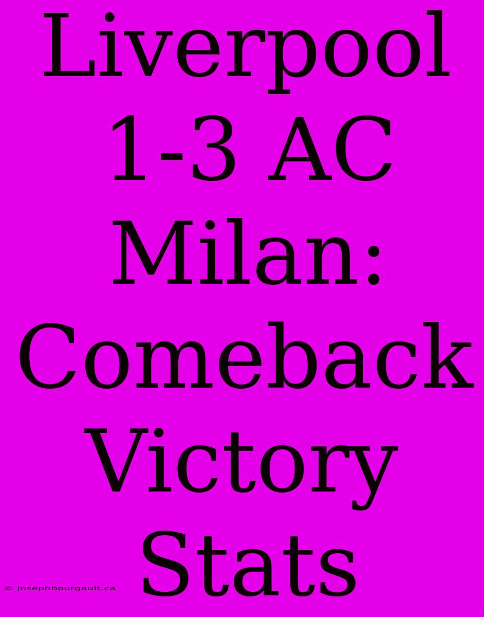 Liverpool 1-3 AC Milan: Comeback Victory Stats