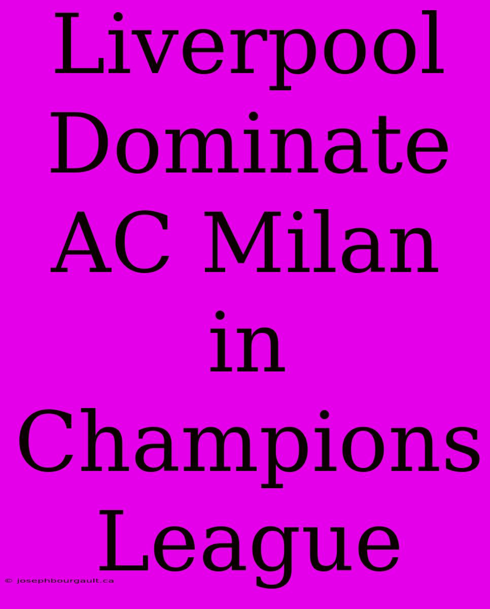 Liverpool Dominate AC Milan In Champions League