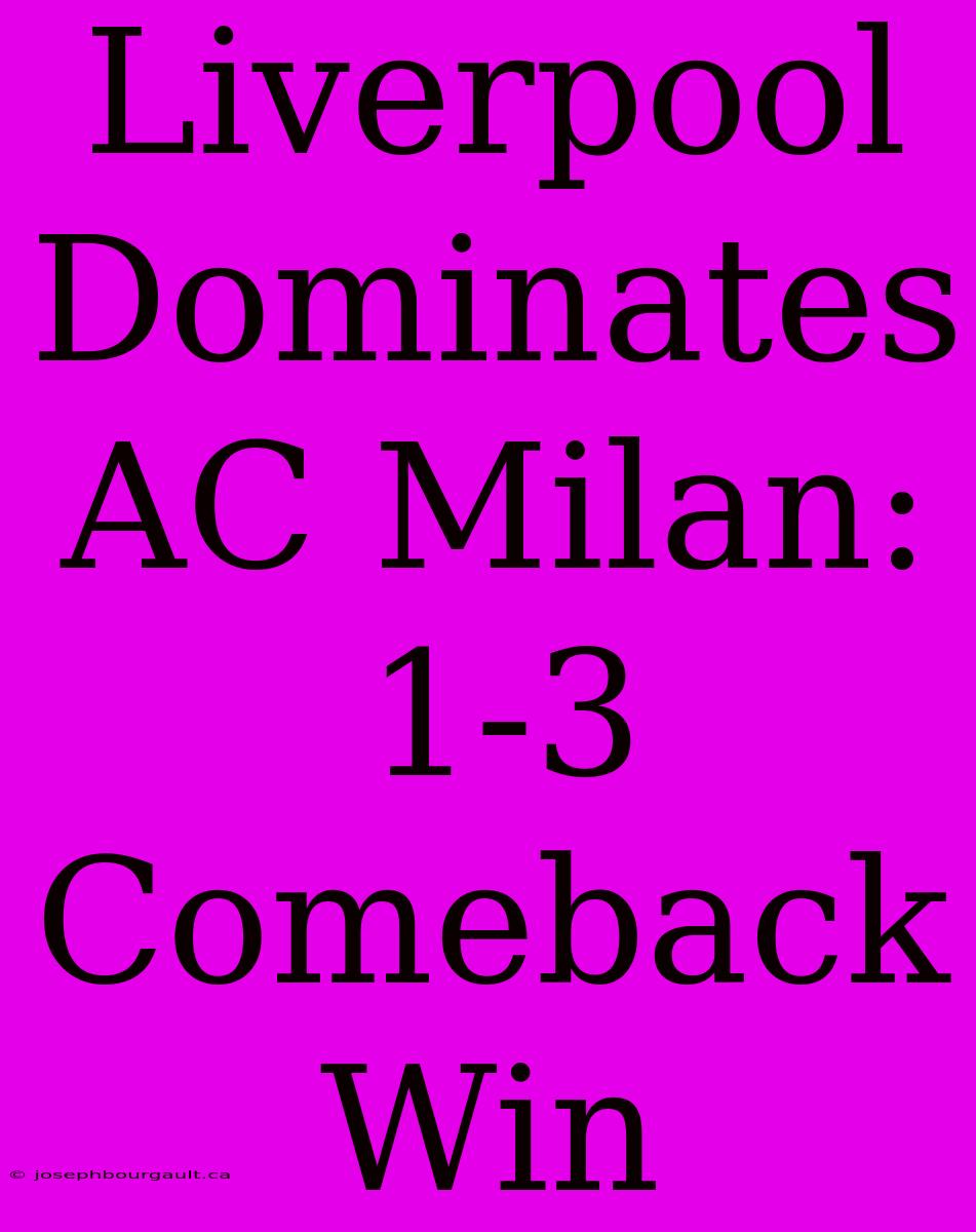 Liverpool Dominates AC Milan: 1-3 Comeback Win