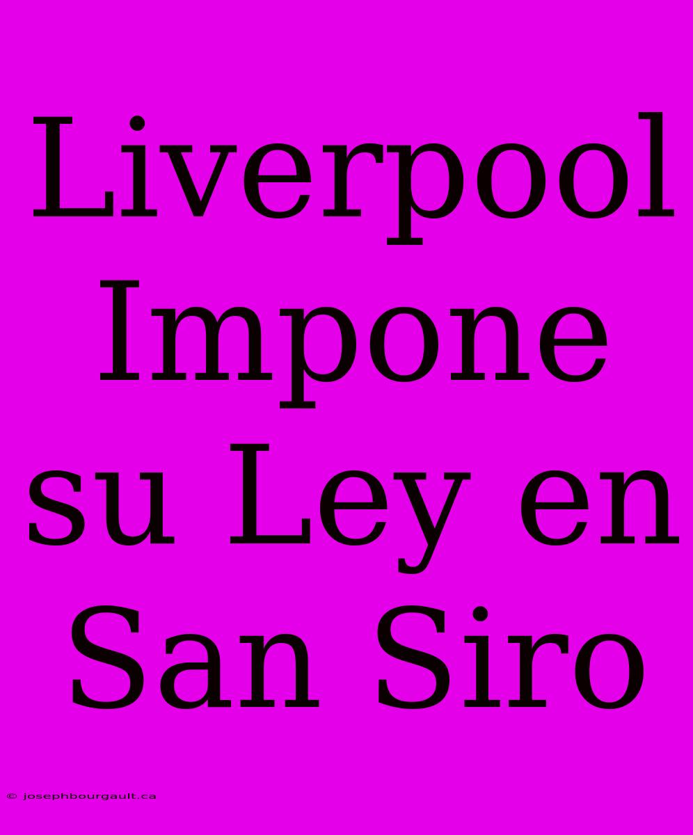 Liverpool Impone Su Ley En San Siro