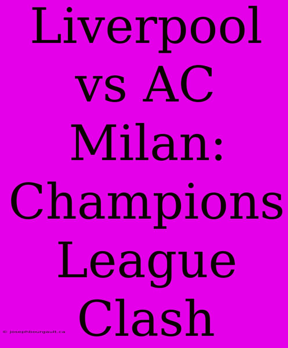 Liverpool Vs AC Milan: Champions League Clash