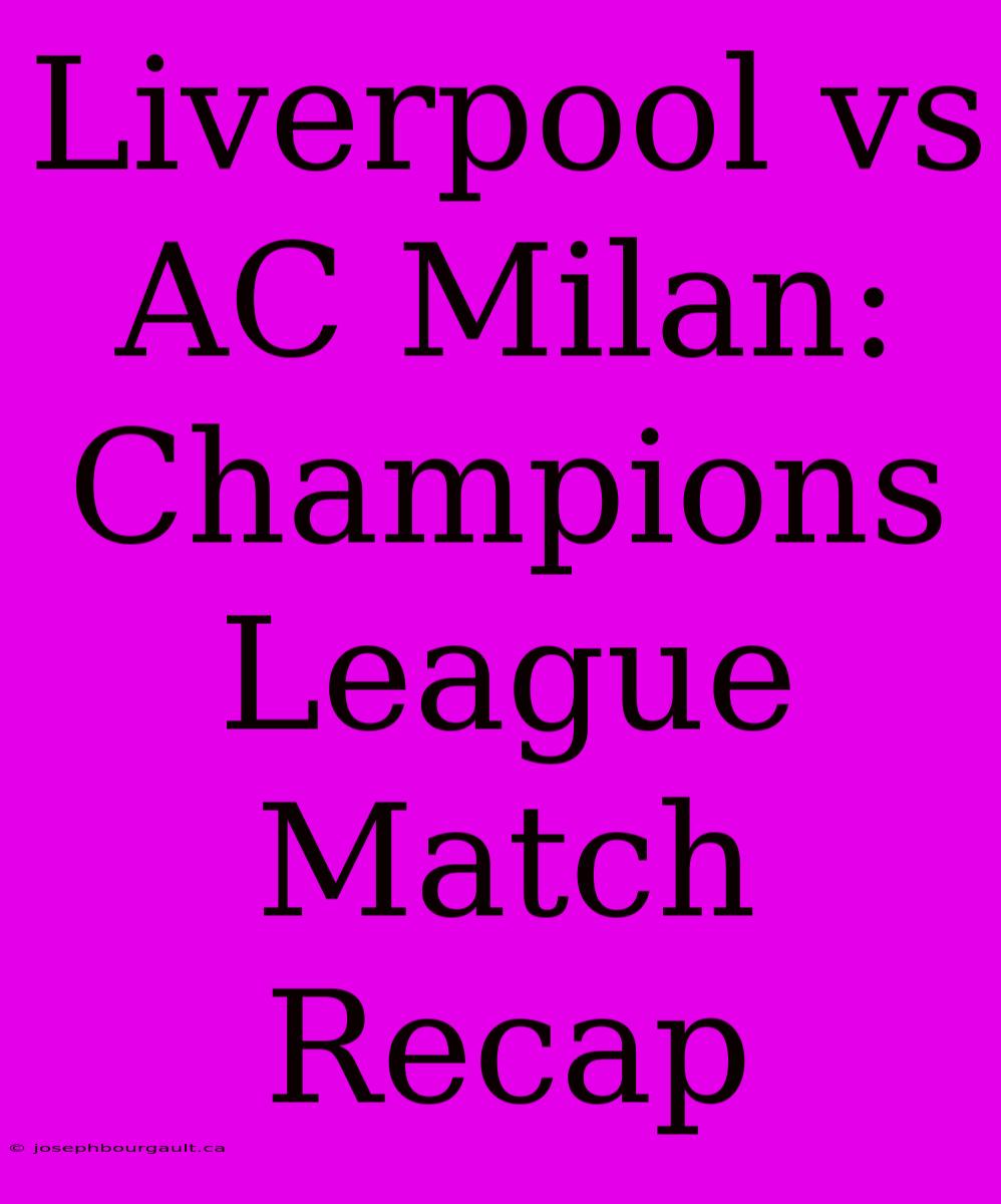 Liverpool Vs AC Milan: Champions League Match Recap