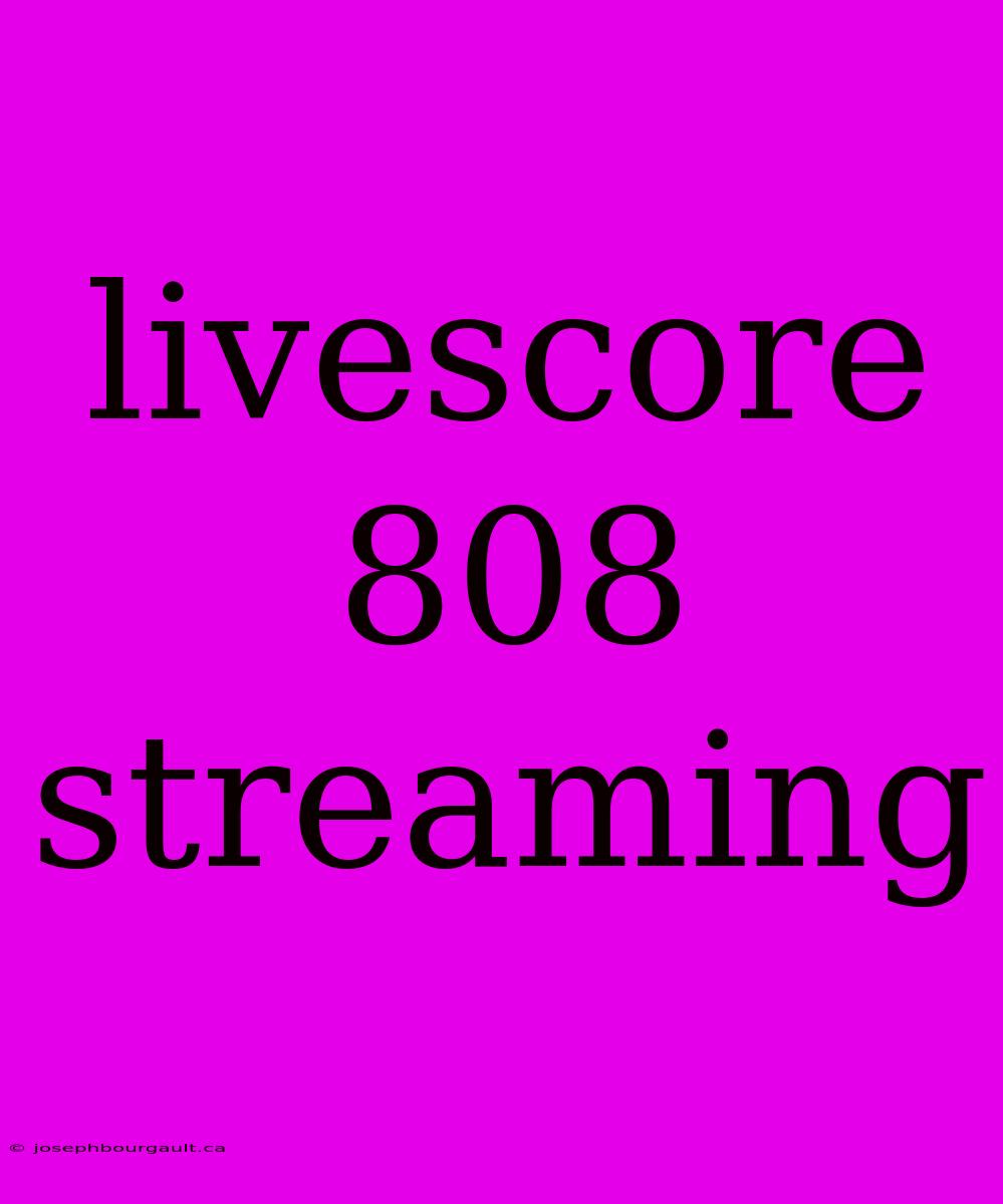 Livescore 808 Streaming