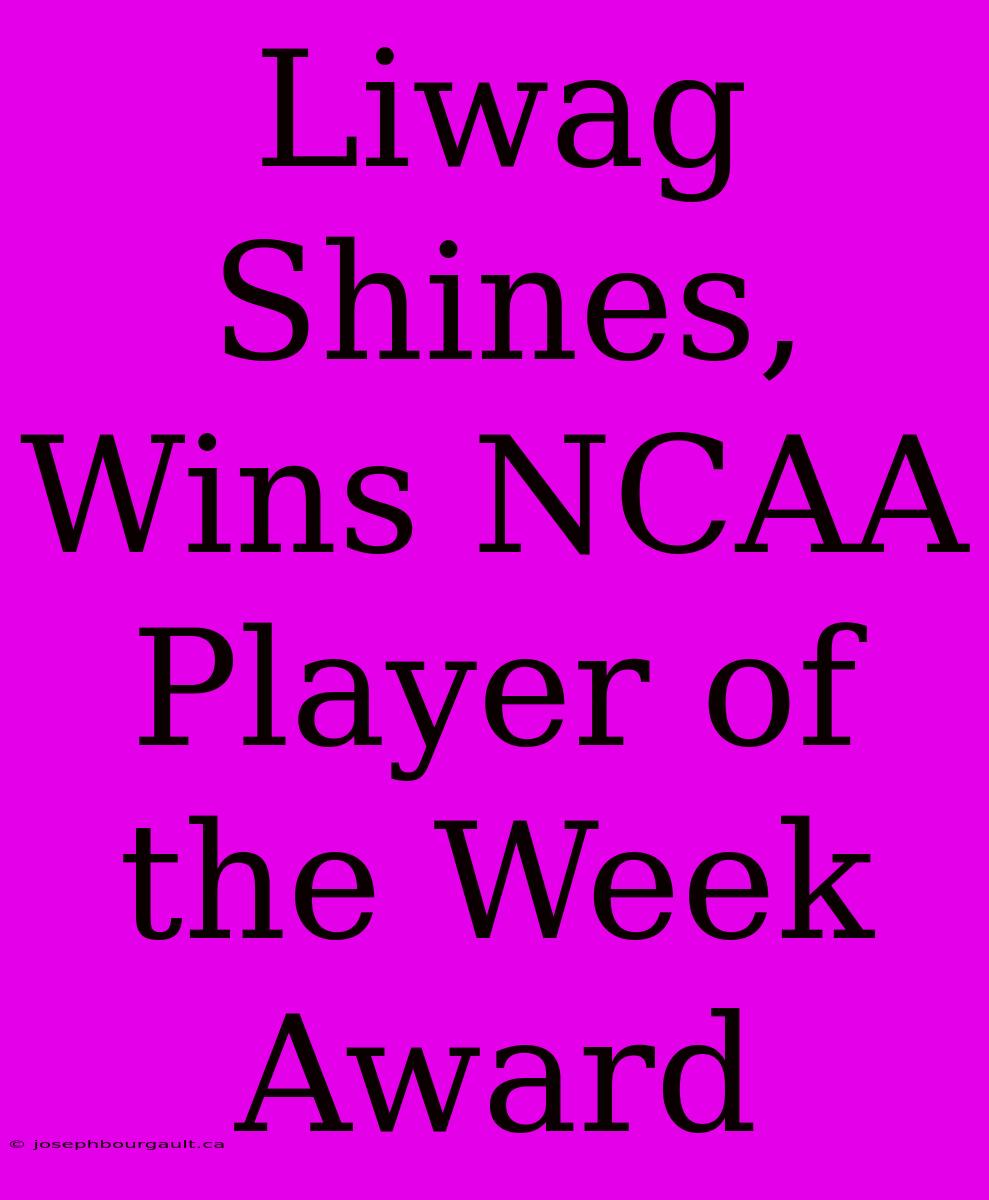 Liwag Shines, Wins NCAA Player Of The Week Award