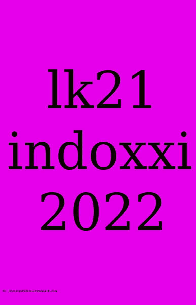 Lk21 Indoxxi 2022