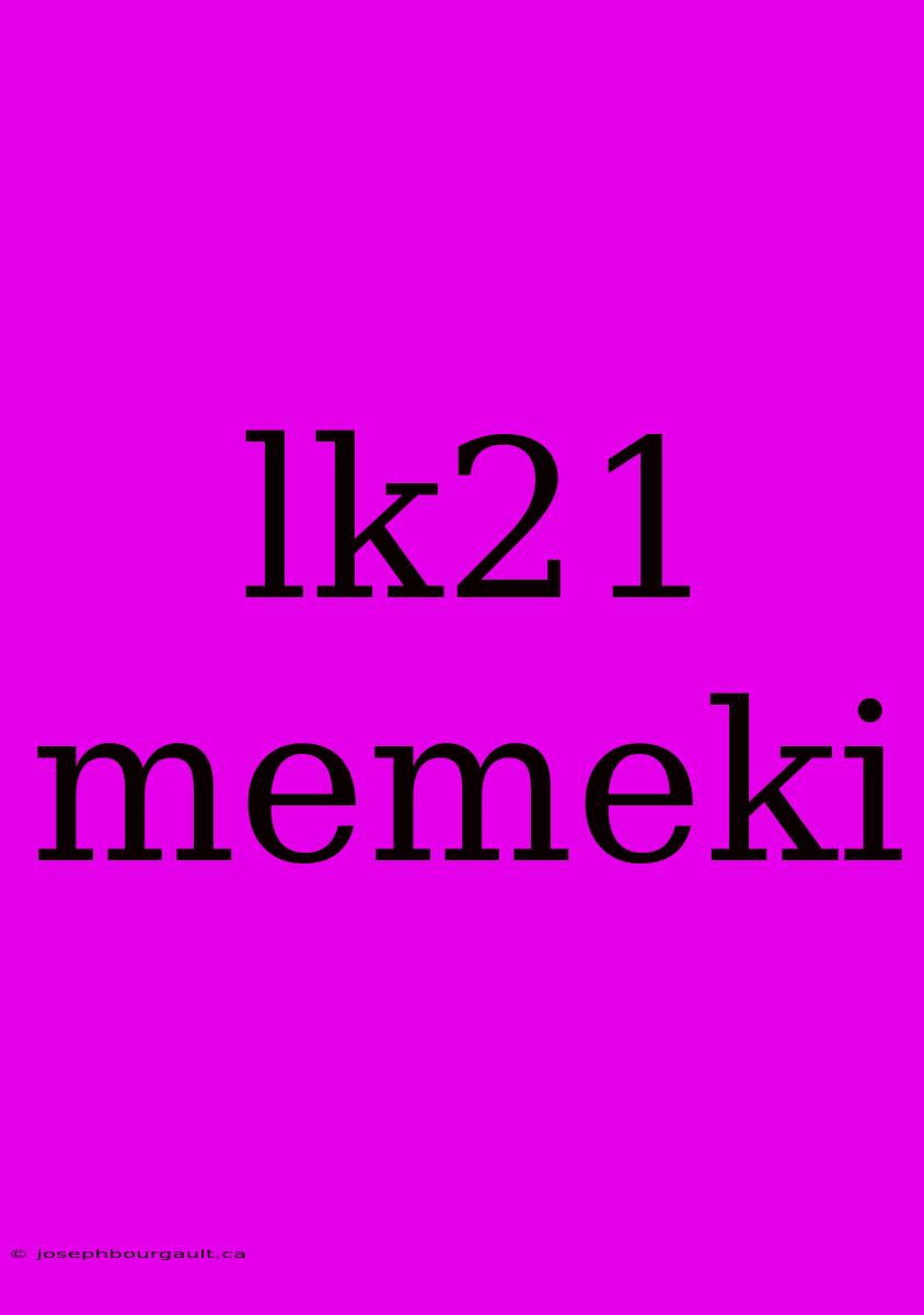 Lk21 Memeki