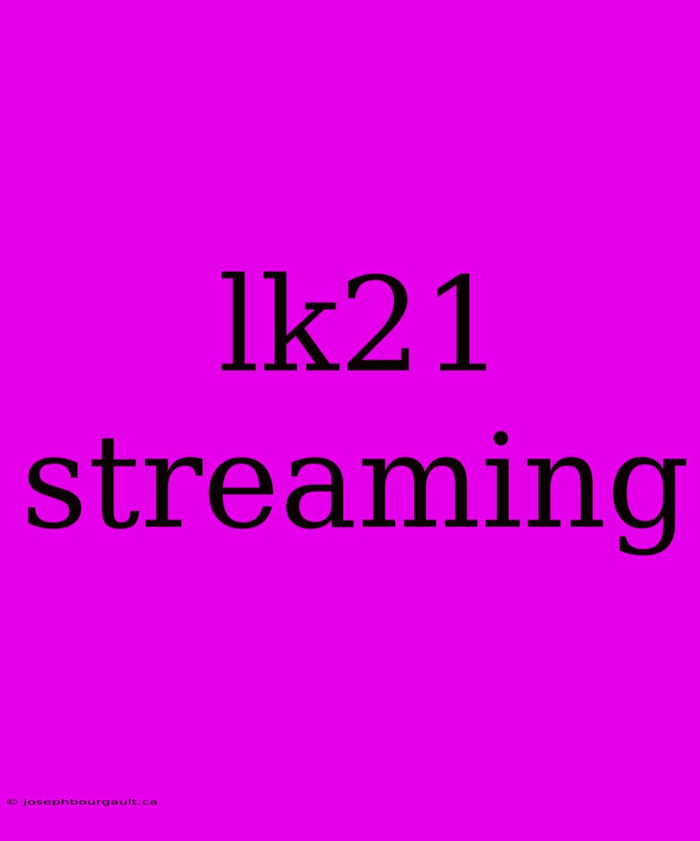 Lk21 Streaming