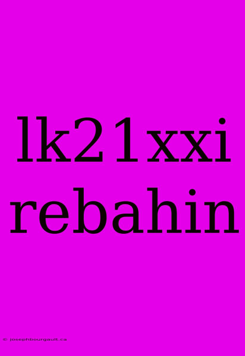 Lk21xxi Rebahin