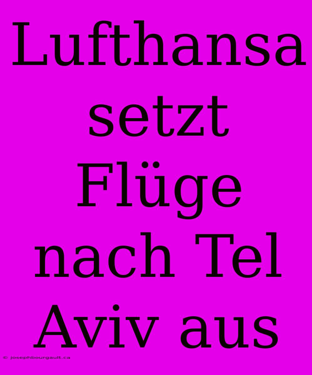 Lufthansa Setzt Flüge Nach Tel Aviv Aus