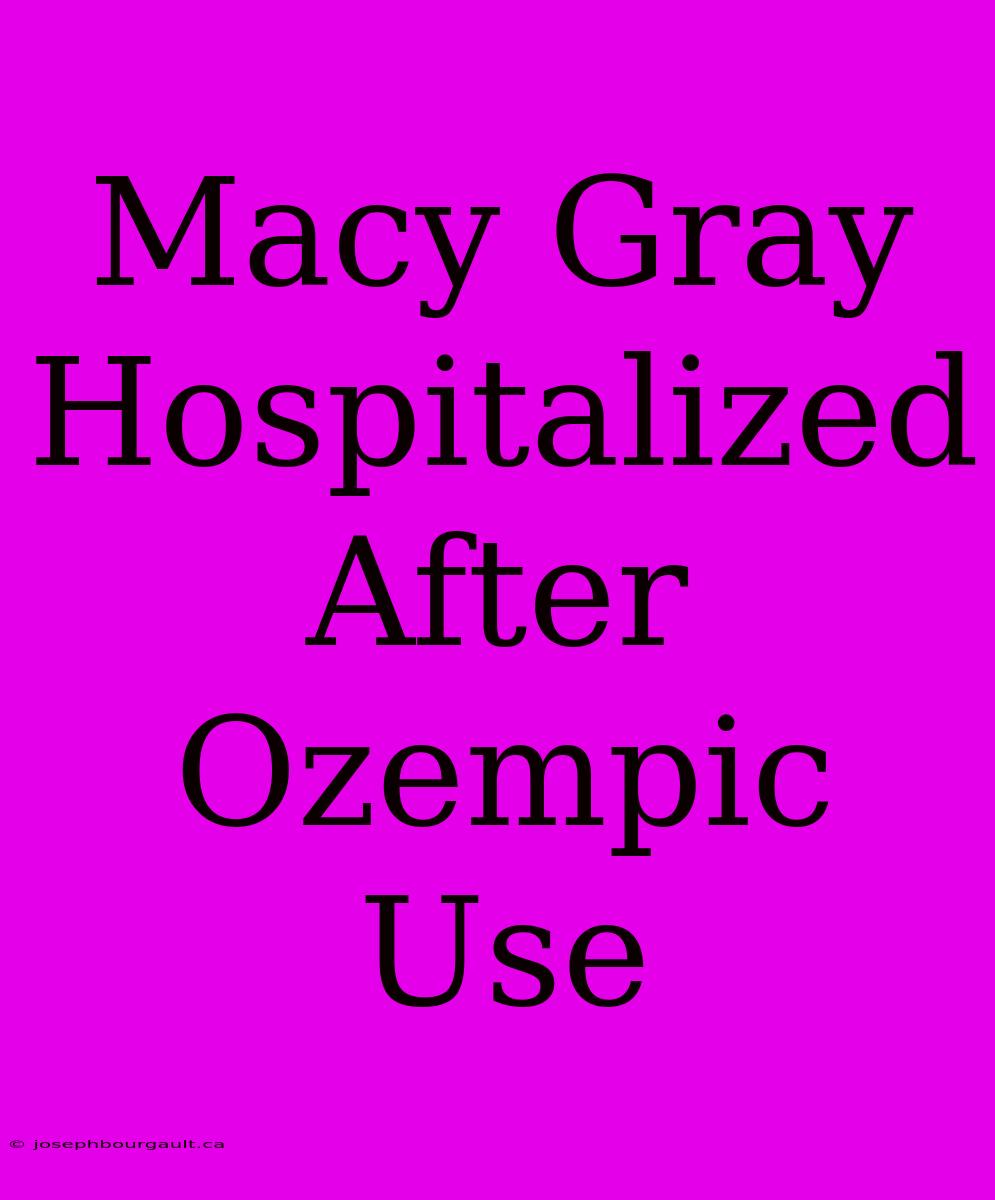 Macy Gray Hospitalized After Ozempic Use