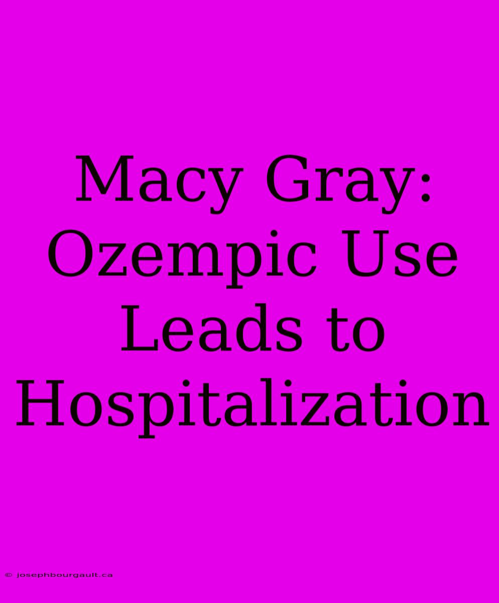 Macy Gray: Ozempic Use Leads To Hospitalization