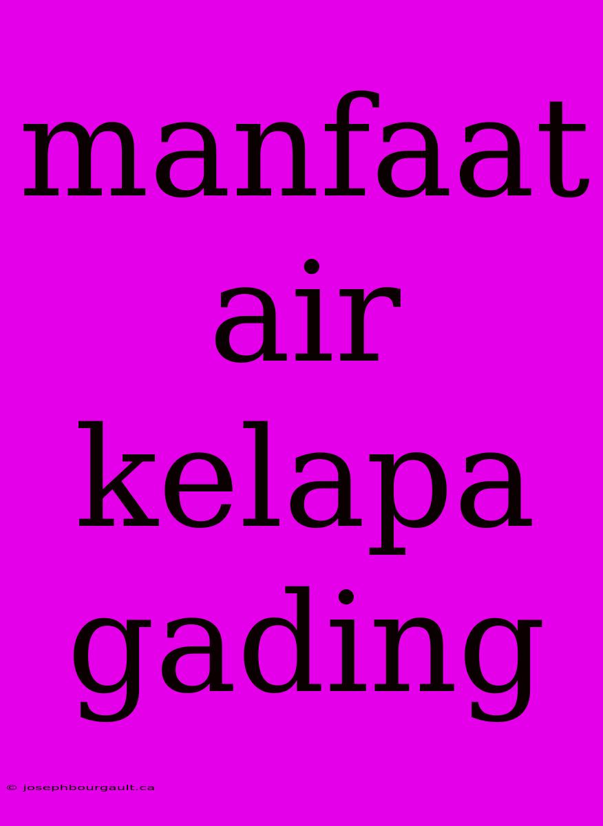 Manfaat Air Kelapa Gading