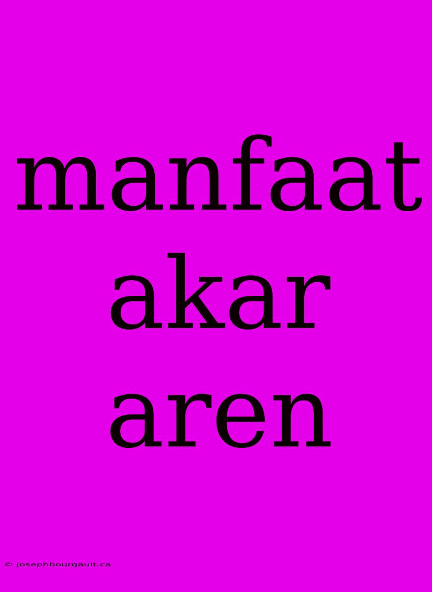 Manfaat Akar Aren