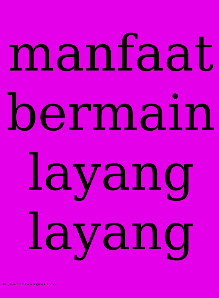 Manfaat Bermain Layang Layang