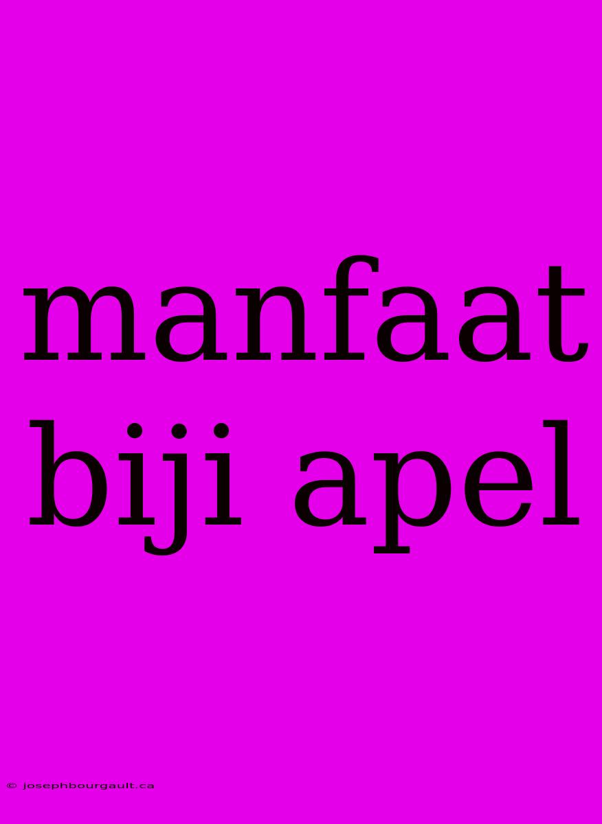 Manfaat Biji Apel