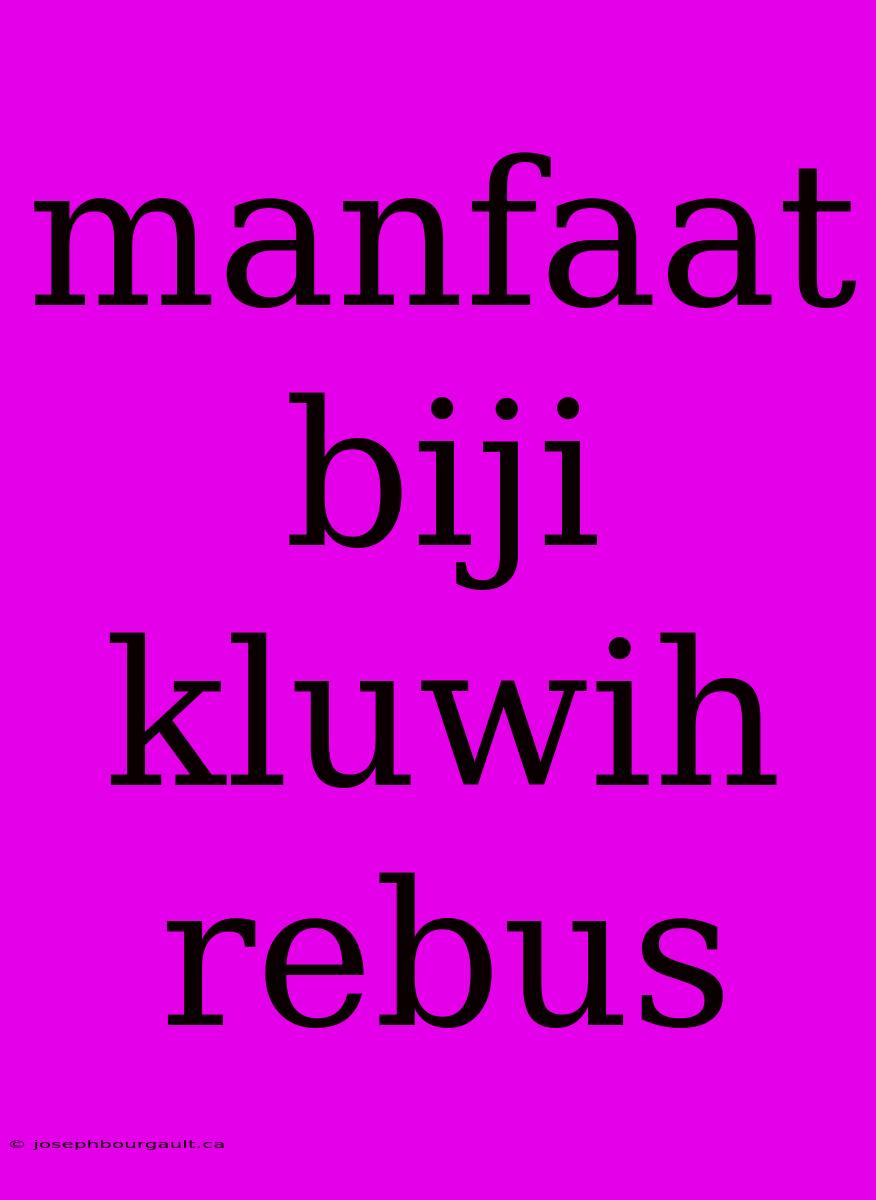 Manfaat Biji Kluwih Rebus