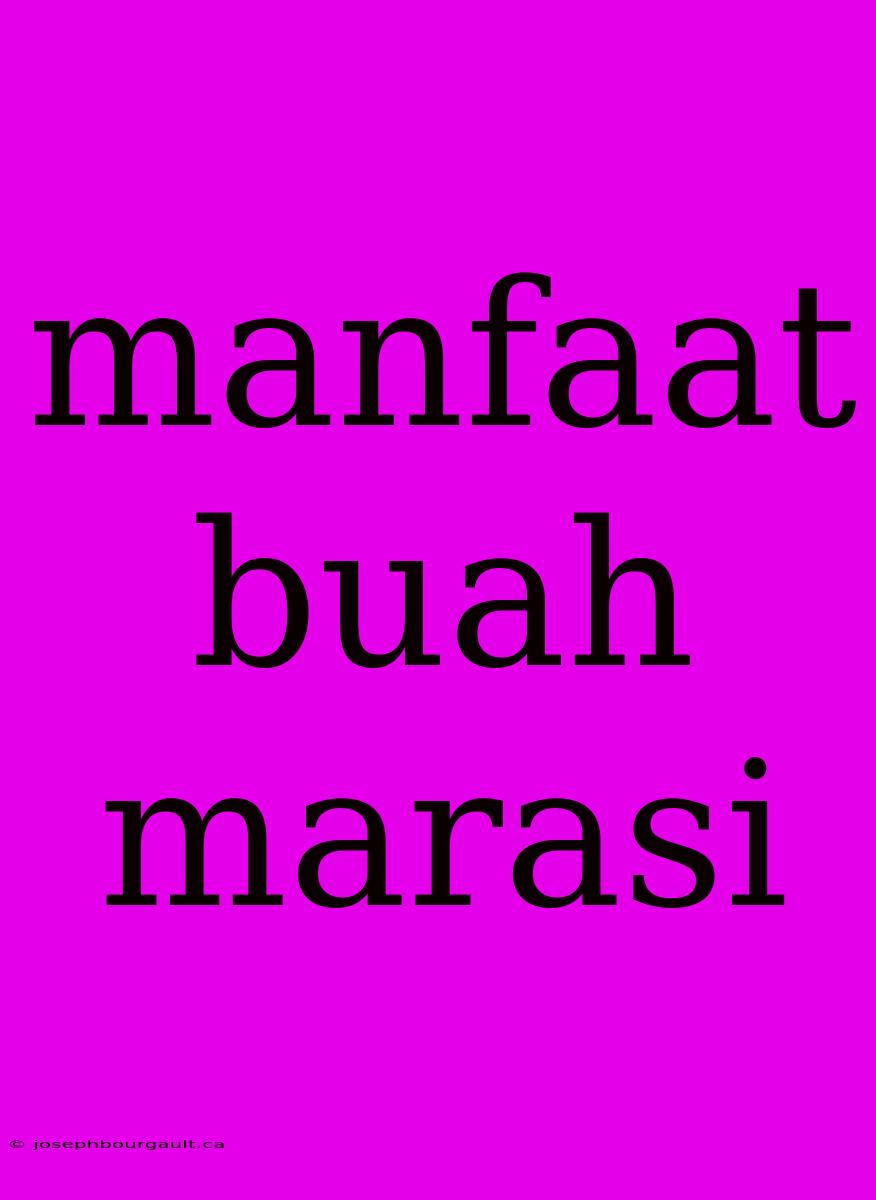 Manfaat Buah Marasi