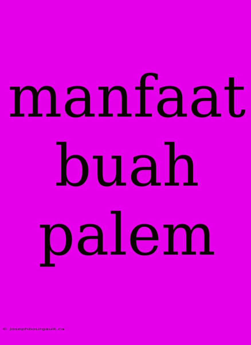 Manfaat Buah Palem